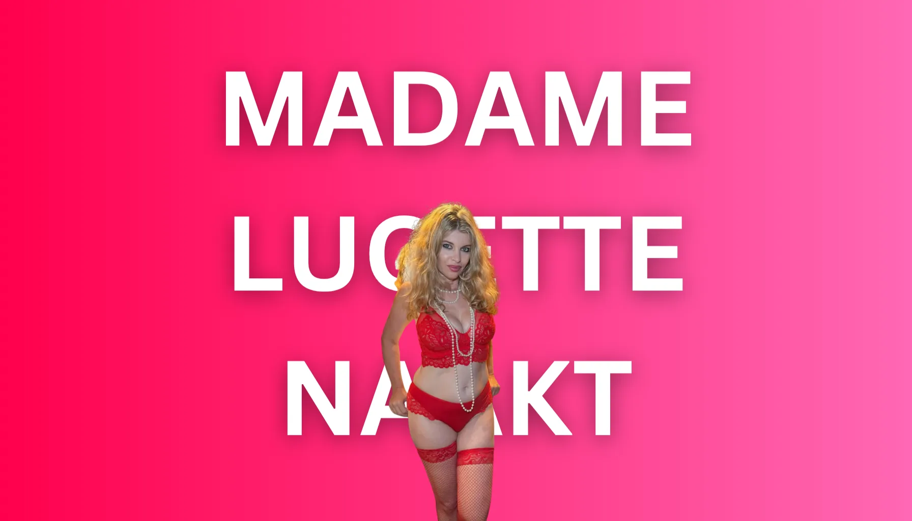 Madama Lucette Naakt